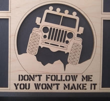 Load image into Gallery viewer, Custom Display Frame Road Trip Jeep Insert Travel Memories Don't Follow Me You Won't Make It Ships Free