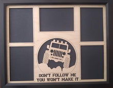 Load image into Gallery viewer, Custom Display Frame Road Trip Jeep Insert Travel Memories Don't Follow Me You Won't Make It Ships Free