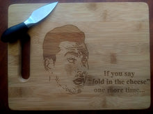 Load image into Gallery viewer, Custom Cutting Board David Rose If you say fold in the cheese Bamboo cheese board Large or small engraved Schitt's Creek Christmas Gift